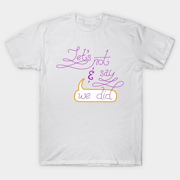 Let's Not T-Shirt by andryn